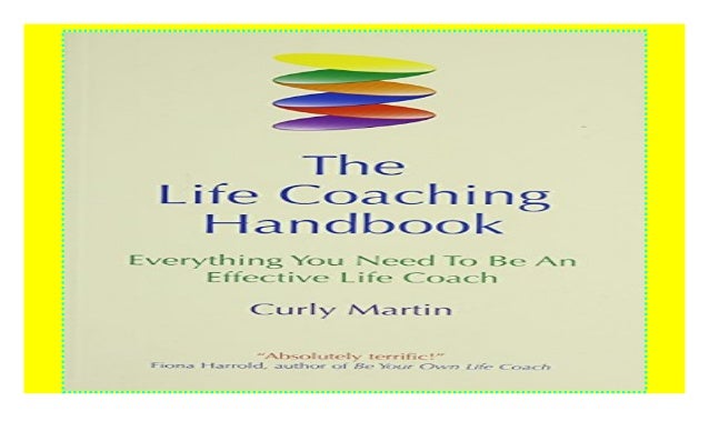 The Life Coaching Handbook: Everything you need to be an effective life coach